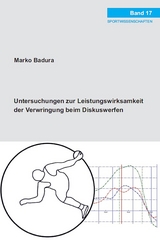 Untersuchungen zur Leistungswirksamkeit der Verwringung beim Diskuswerfen - Marko Badura