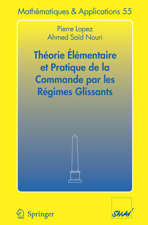 Théorie élémentaire et pratique de la commande par les régimes glissants - Pierre Lopez, Ahmed Saïd Nouri